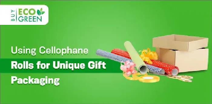 Using Cellophane Rolls for Unique Gift Packaging