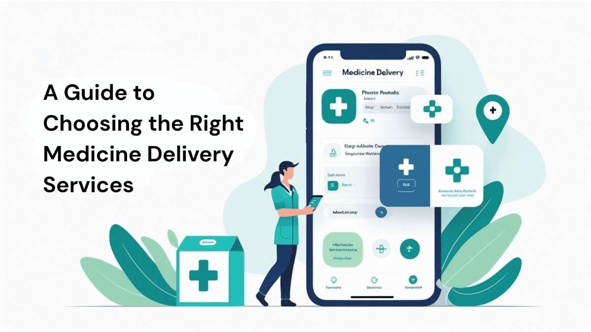 A Guide to the Right Medicine Delivery Services