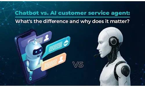 Chatbot vs AI Customer Service Agent: Key Differences