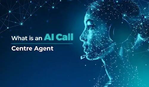 AI Call Centre Agent Explained