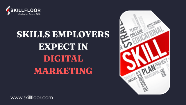 What Employers Look For in Digital Marketing Students