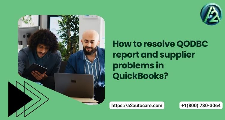 Fix QODBC Report Errors & Supplier Issues in QuickBooks