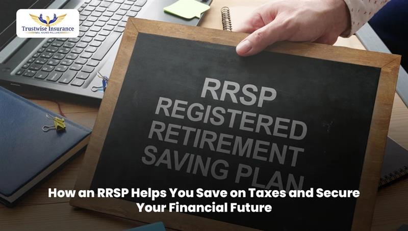 RRSP Helps You Secure Your Financial Future