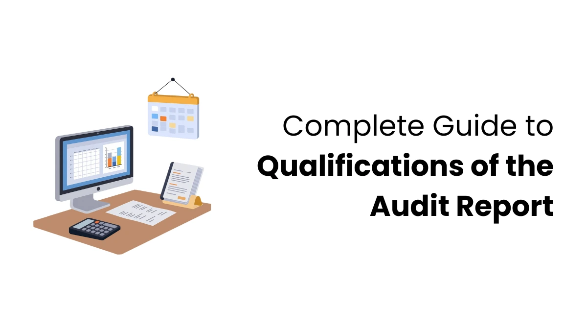 Complete Guide to Qualifications of the Audit Report
