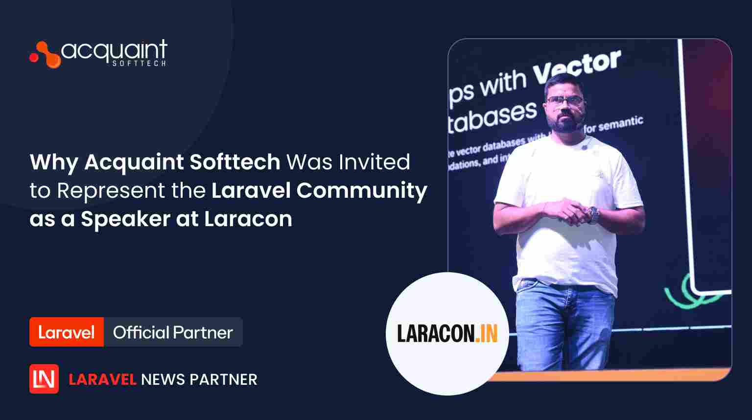 Why Laracon Chose Acquaint Softtech to Speak