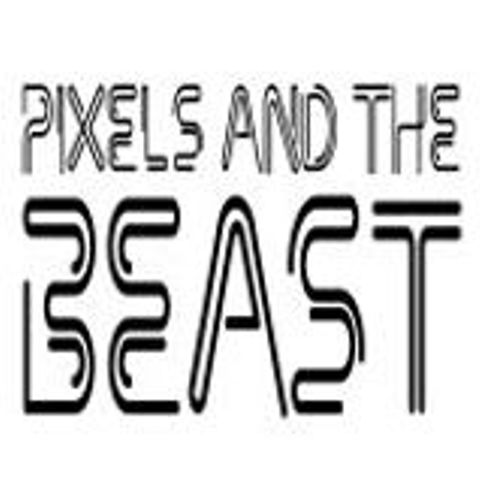 Pixels and The Beast