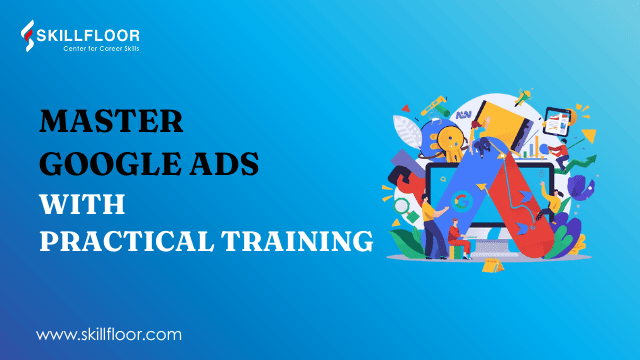 Google Ads Classes with Live Projects and Certification