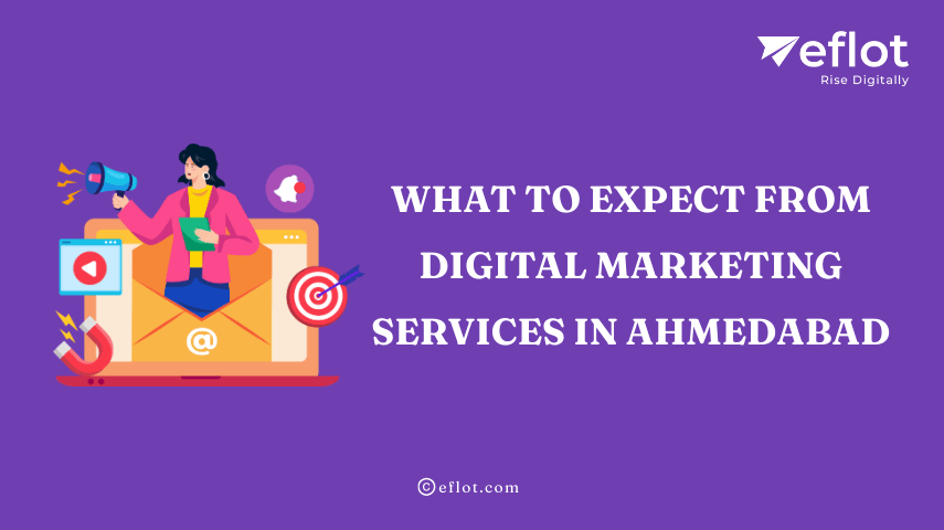 What to Expect From Digital Marketing in Ahmedabad
