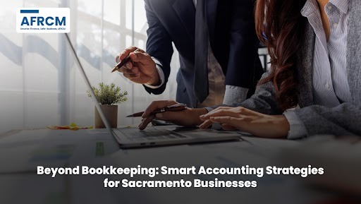 Accounting Strategies for Sacramento Businesses