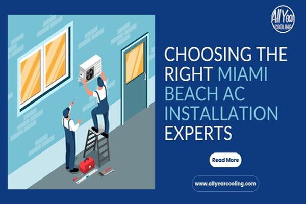 Choosing the Right Miami Beach AC Installation Experts