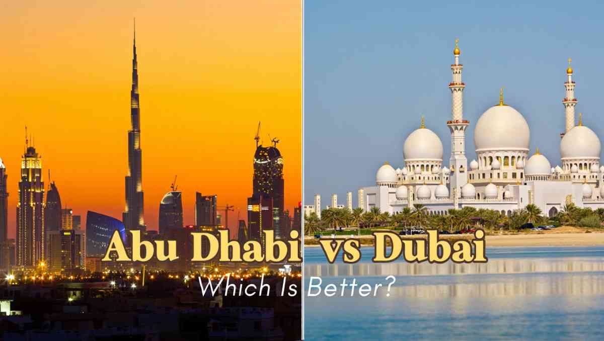 Abu Dhabi vs Dubai: Which City Is Better to Visit?