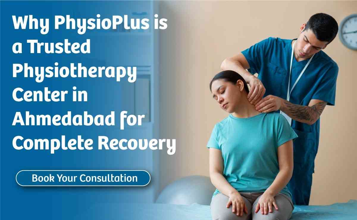 Physiotherapy Center in Ahmedabad | Complete Recovery