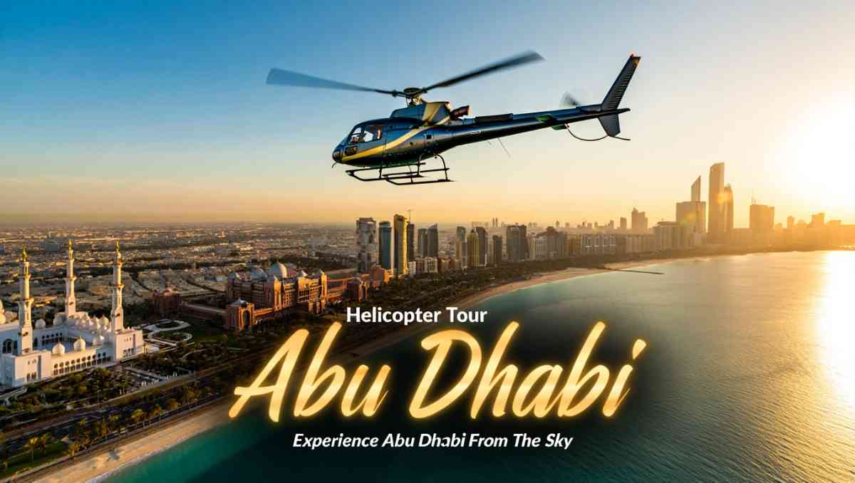 Helicopter Tour Abu Dhabi: Routes, Sights & Tips
