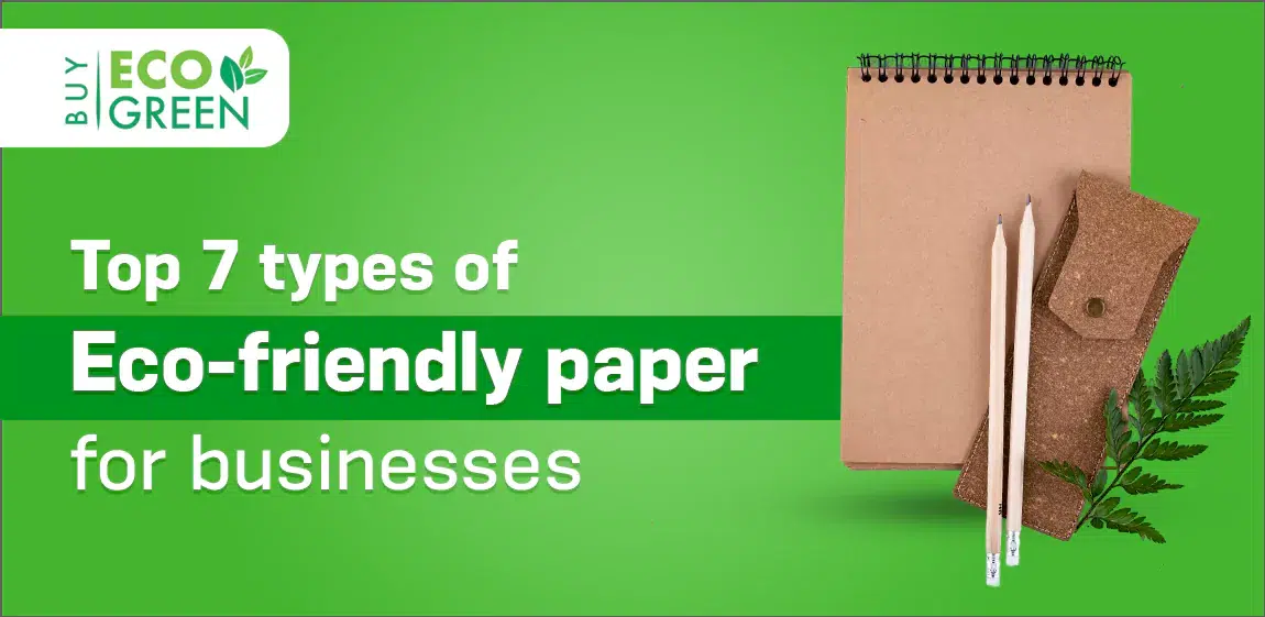 Eco-Friendly Paper Types Every Business Needs