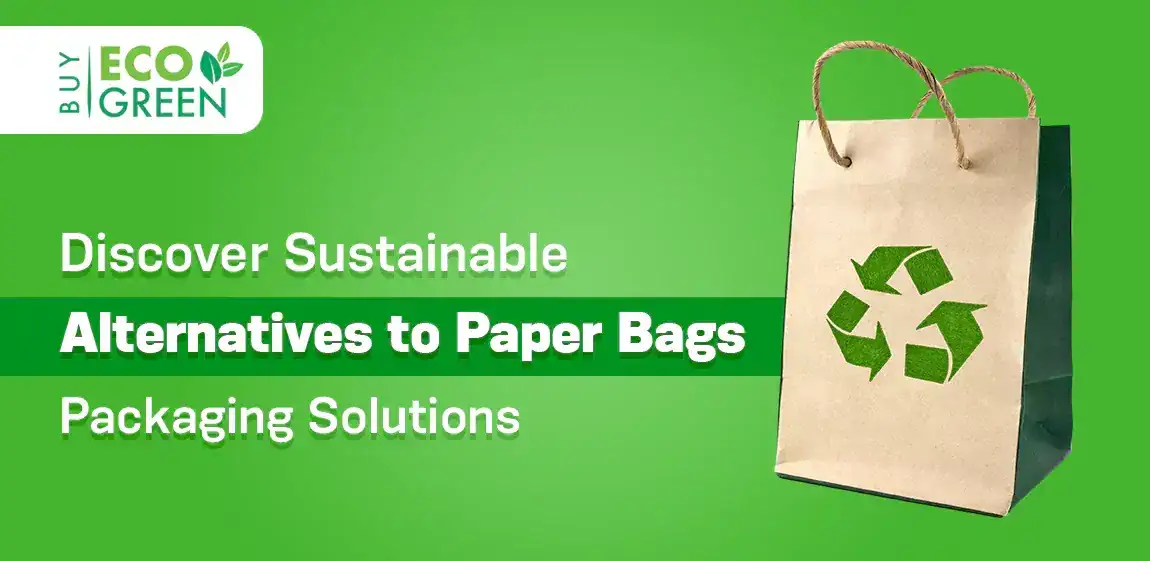 Eco-Friendly Alternatives to Paper Bags for Packaging