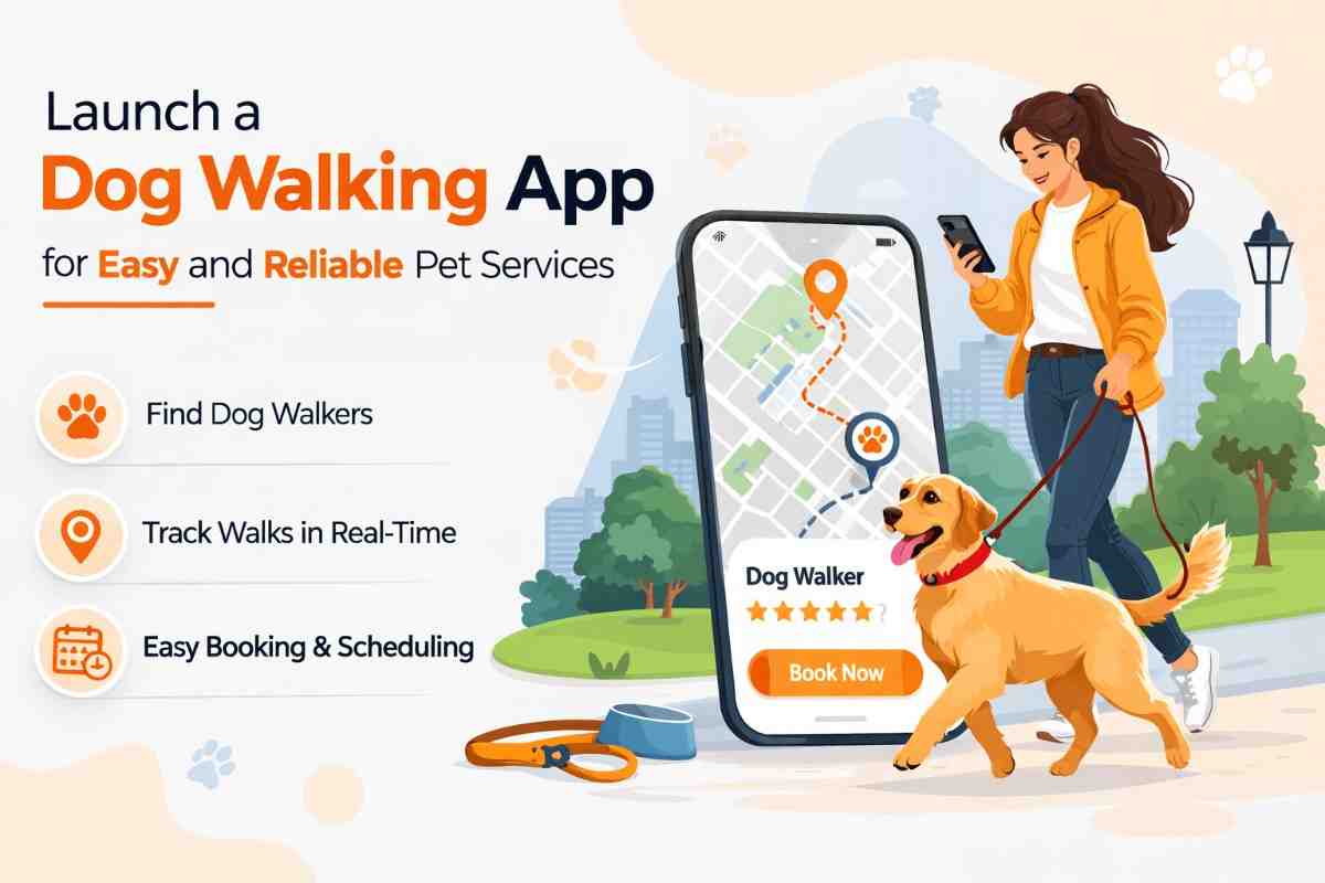 Launch a Dog Walking App for Easy Pet Services