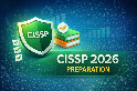 CISSP 2026 Prep: Practice to Real Knowledge Gain