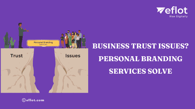 Business Trust Issues? Personal Branding Services Solve