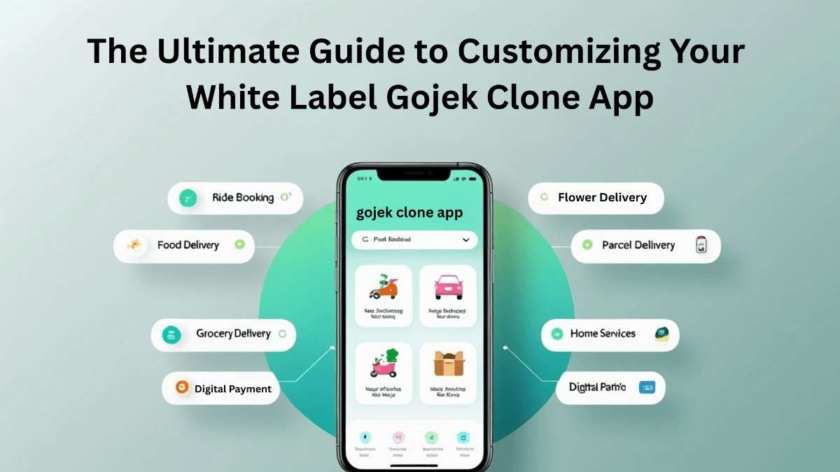 The Ultimate Guide to Your White Label Gojek Clone App