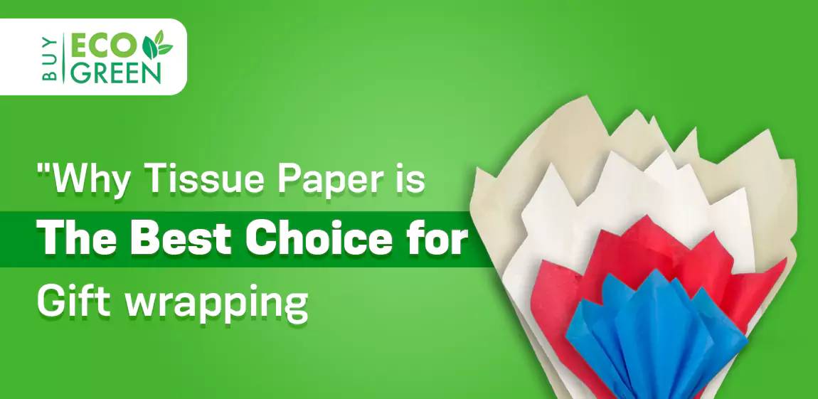 Why Tissue Paper Is the Best Choice for Gift Wrapping