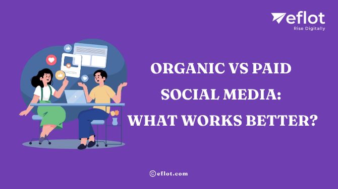 Organic vs Paid Social Media: What Works Better?