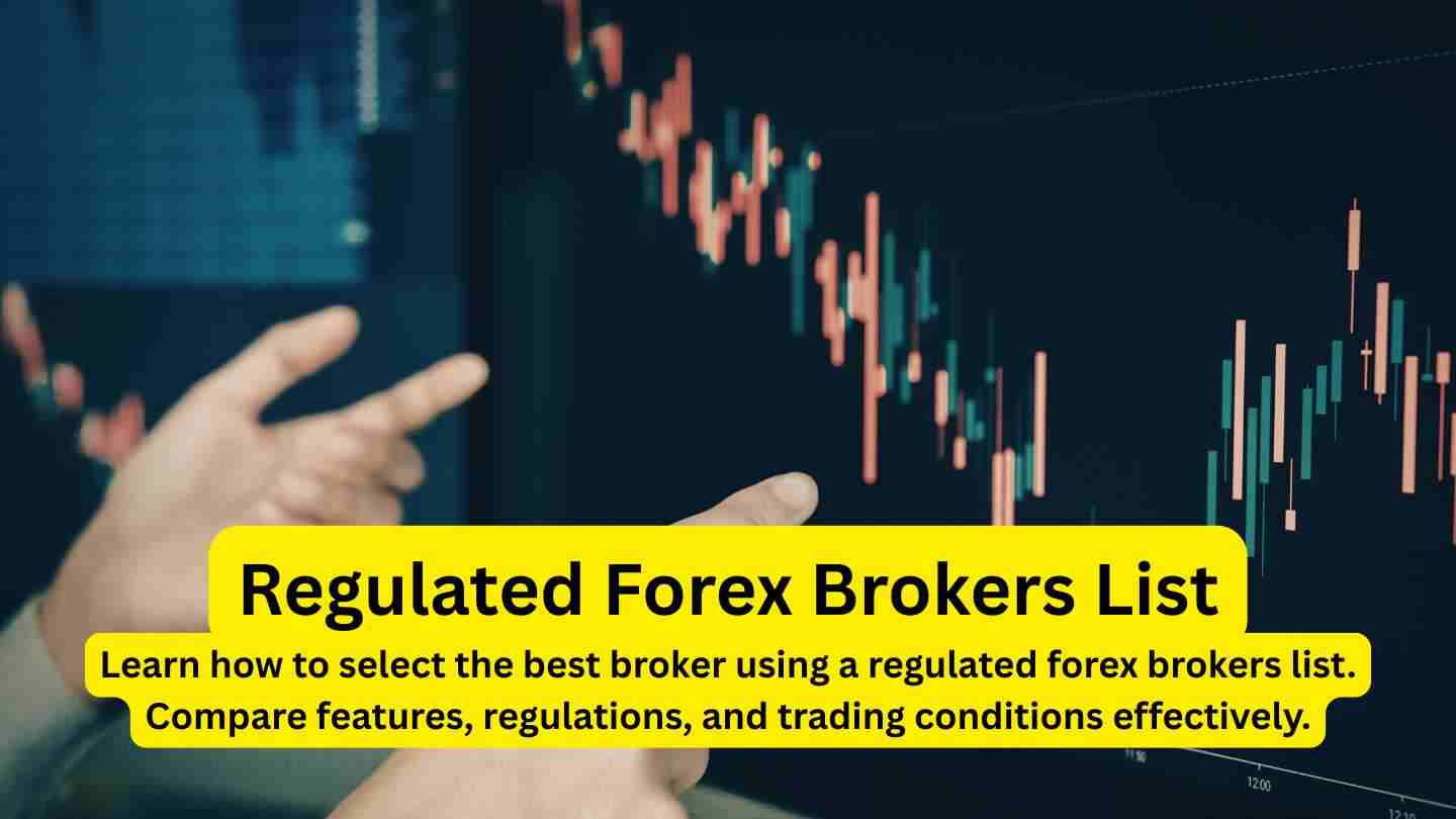 Trading with a Reliable Regulated Forex Brokers List