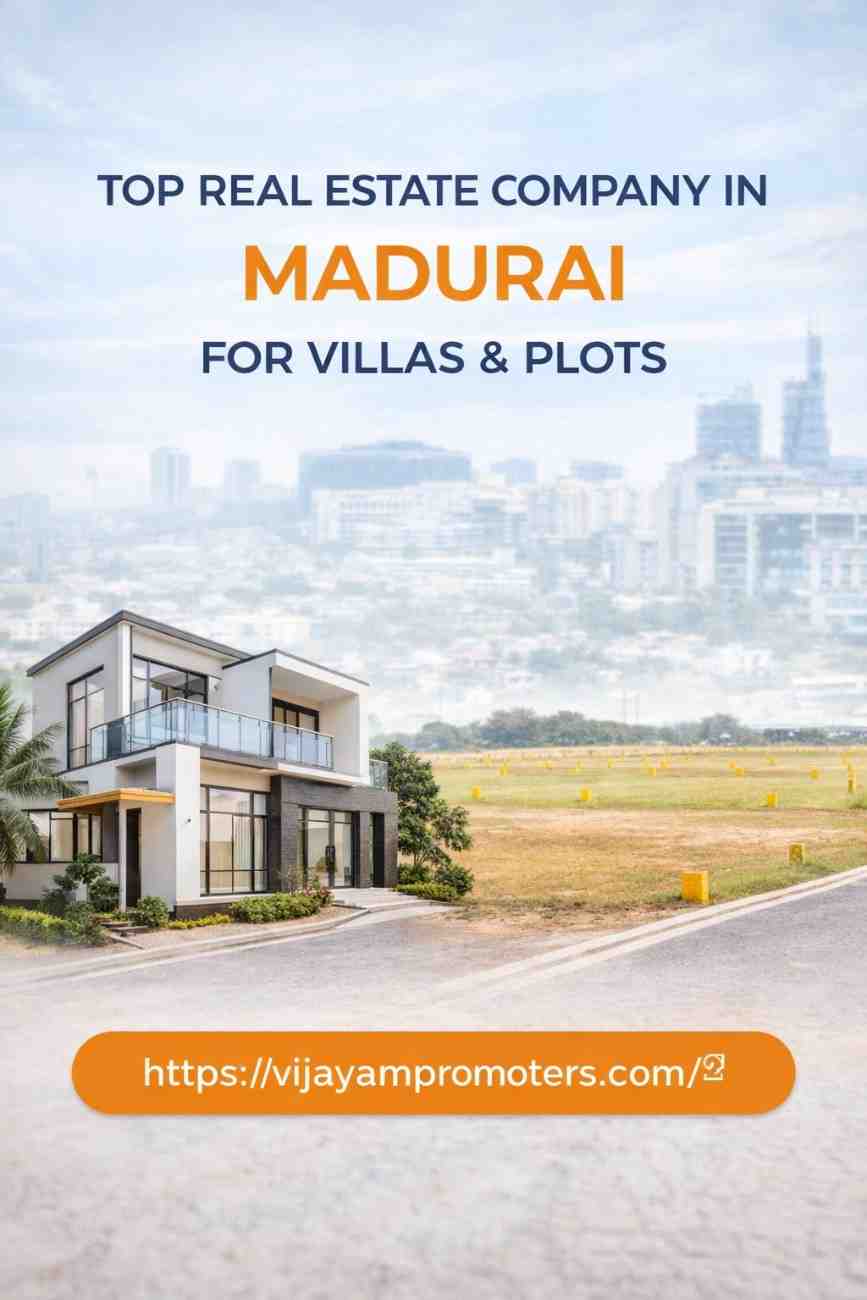 Top Real Estate Company in Madurai for Villas & Plots
