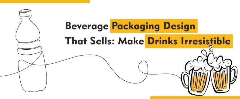 Beverage Packaging Design That Sells Fast