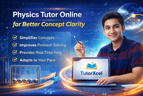 Physics Tutor Online for Better Concept Clarity
