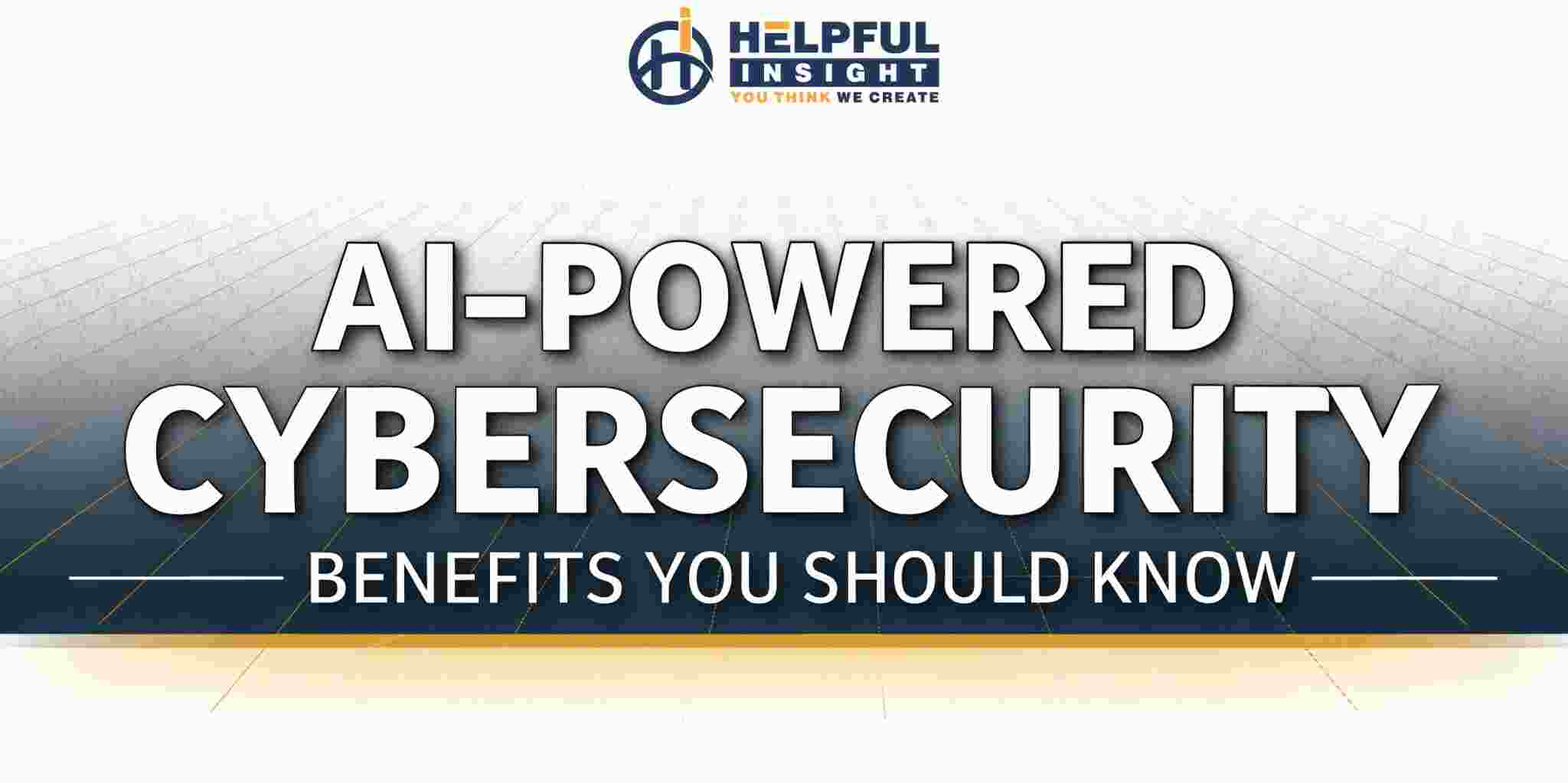 AI-Powered Cybersecurity: Benefits You Should Know