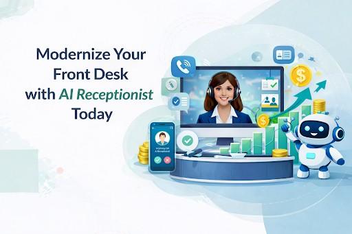 Modernize Your Front Desk with AI Receptionist Today