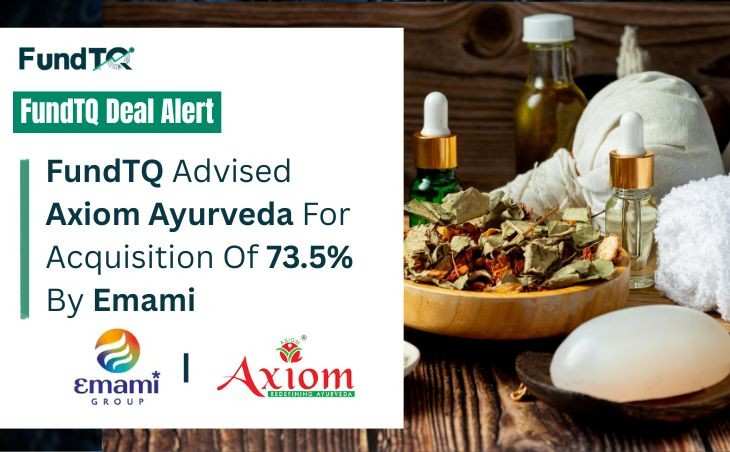 FundTQ Advises Axiom Ayurveda on Emami’s 73.5% Buy