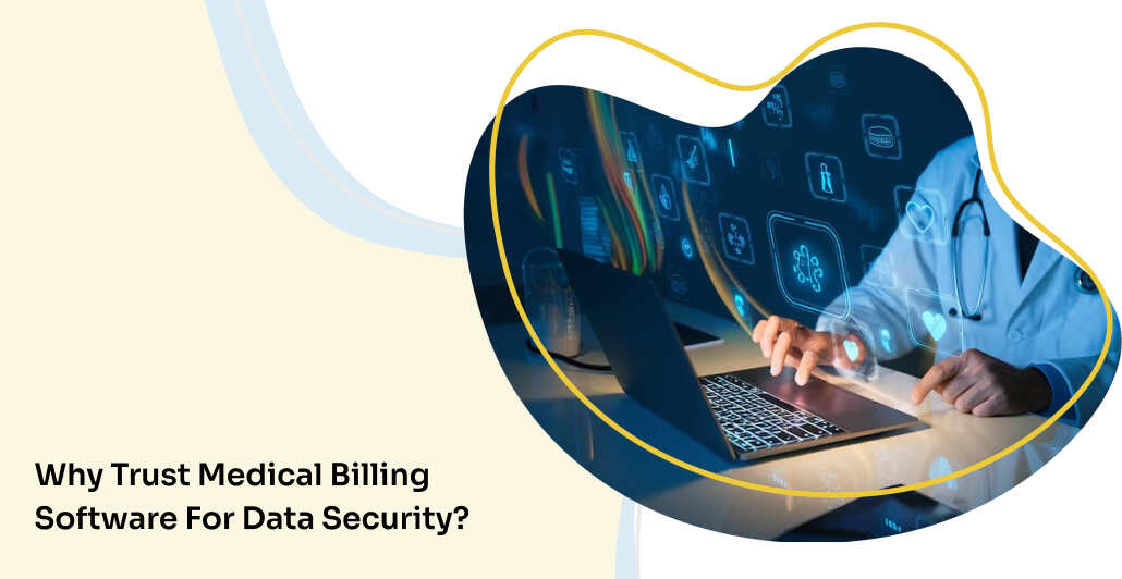 Why Trust Medical Billing Software for Data Security?
