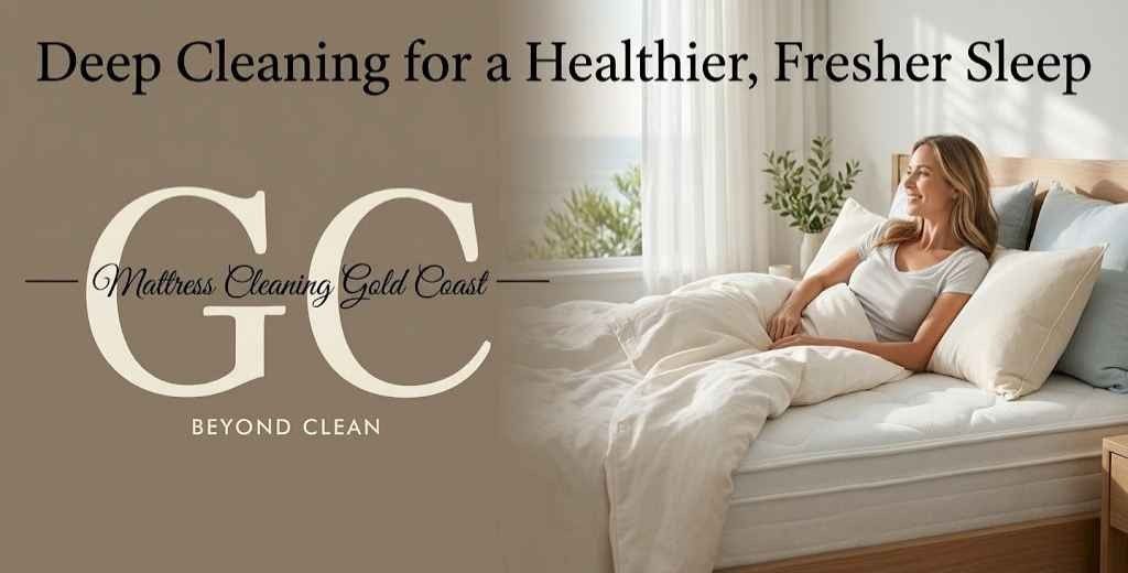 Mattress Cleaning Gold Coast: Complete Guide