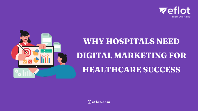 Why Hospitals Need Digital Marketing for Healthcare