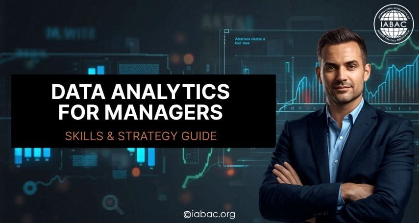 Data Analytics for Managers: Skills & Strategy Guide