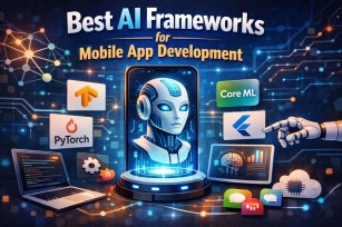 Best AI Frameworks for Mobile App Development