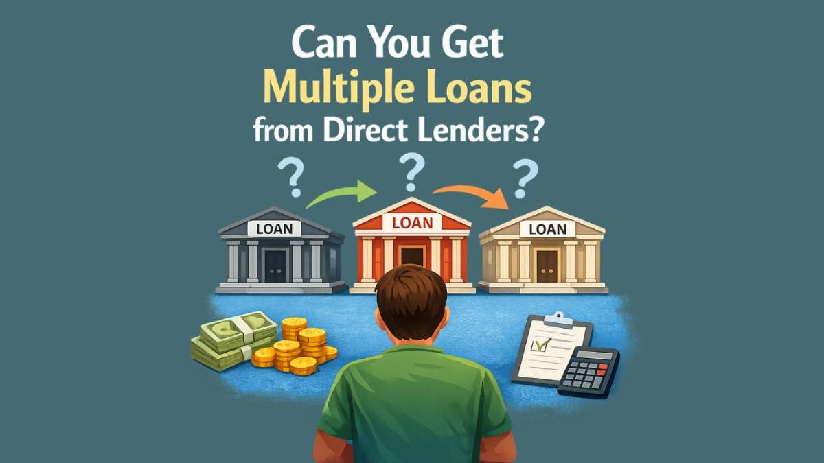 Can You Get Multiple Loans from Direct Lenders?