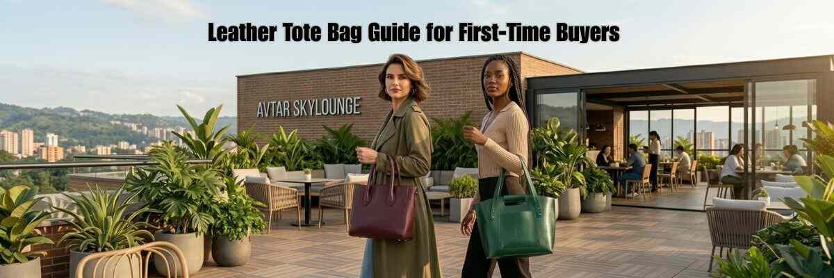 Leather Tote Bag Guide for First-Time Buyers