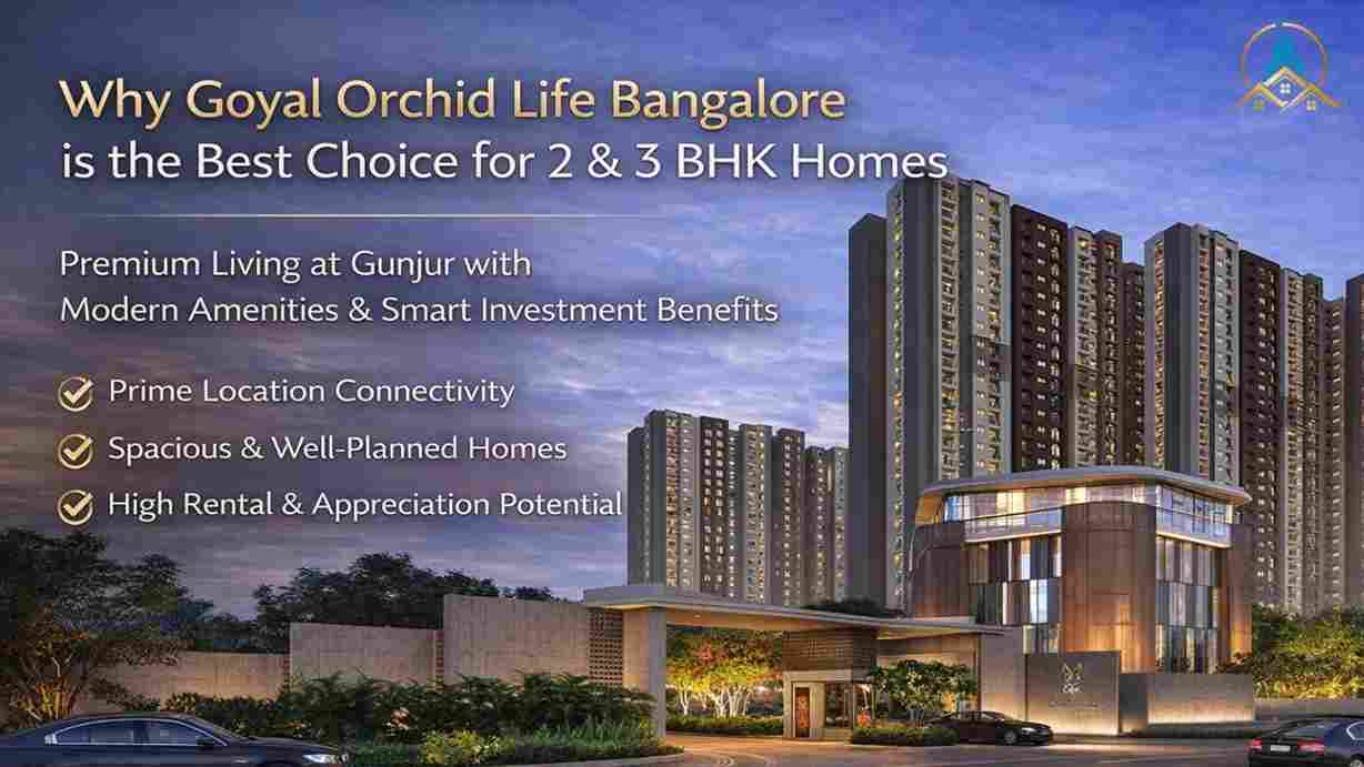 Goyal Orchid Life Bangalore – 2 & 3 BHK Apartments