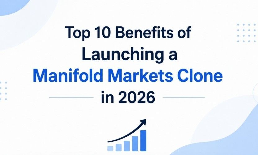 Top 10 Benefits of a Manifold Markets Clone 2026