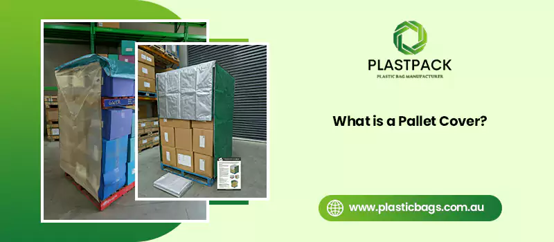 What Is a Pallet Cover? Uses and Benefits Explained