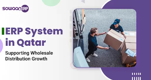 ERP System in Qatar Supporting Wholesale Distribution