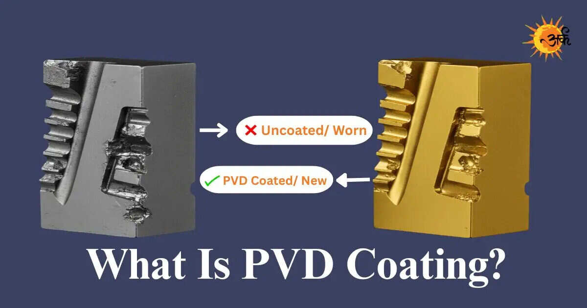 What is PVD Coating? Uses, Benefits & Applications