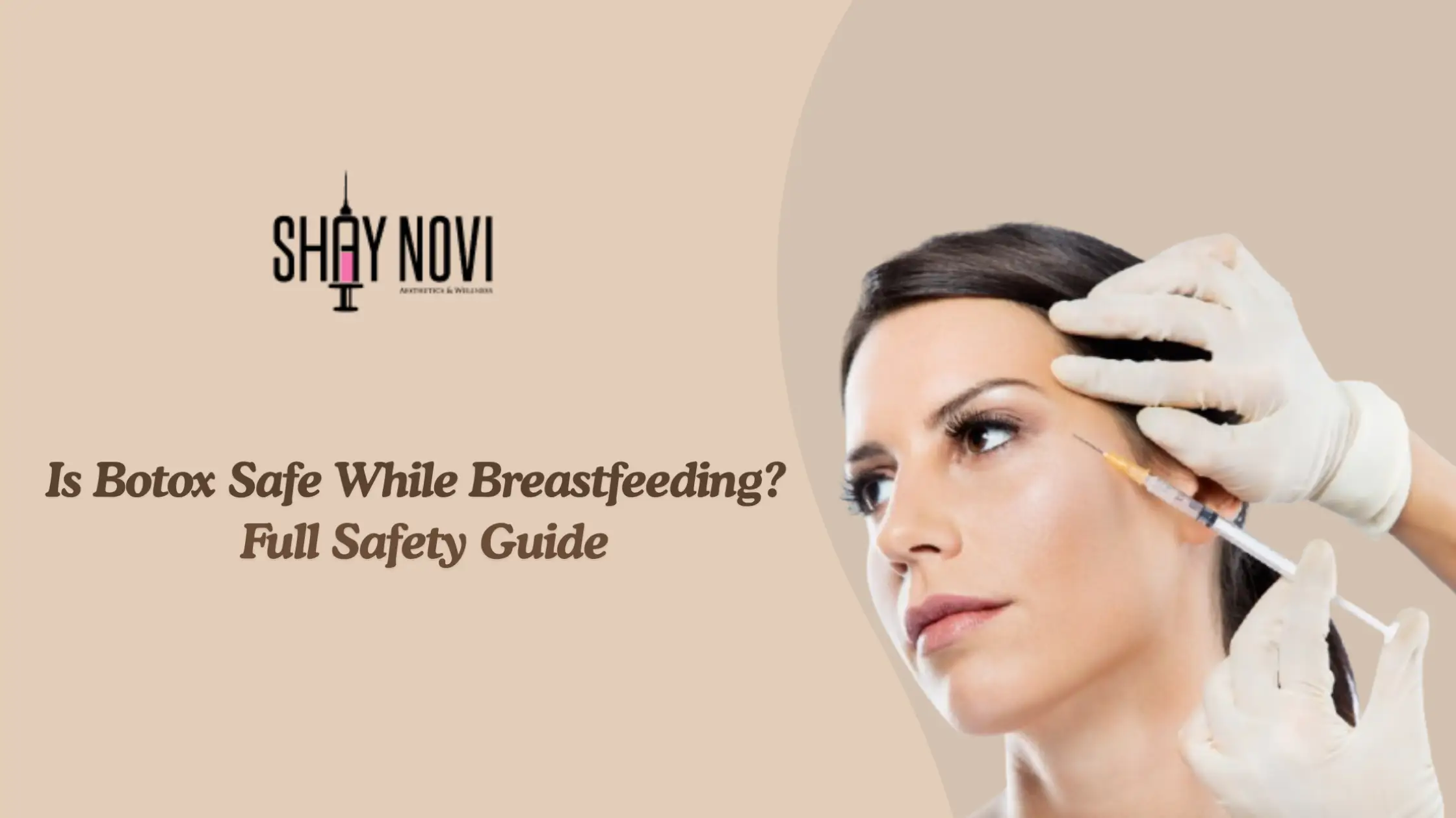 Is Botox Safe While Breastfeeding? Full Safety Guide