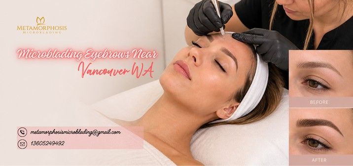 Microblading Eyebrows Near Vancouver WA