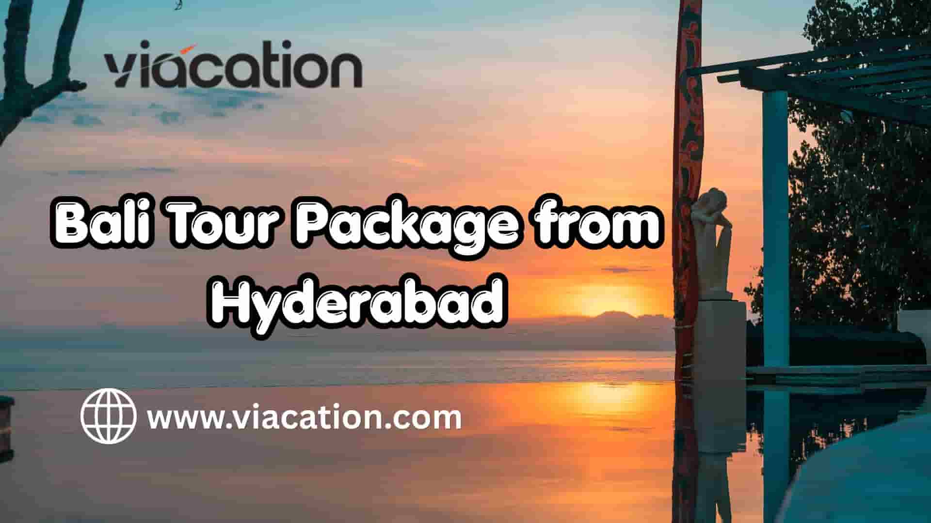 Which Bali Tour Package from Hyderabad is Best?