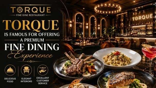 Why Is Torque Famous for Fine Dine in Noida?