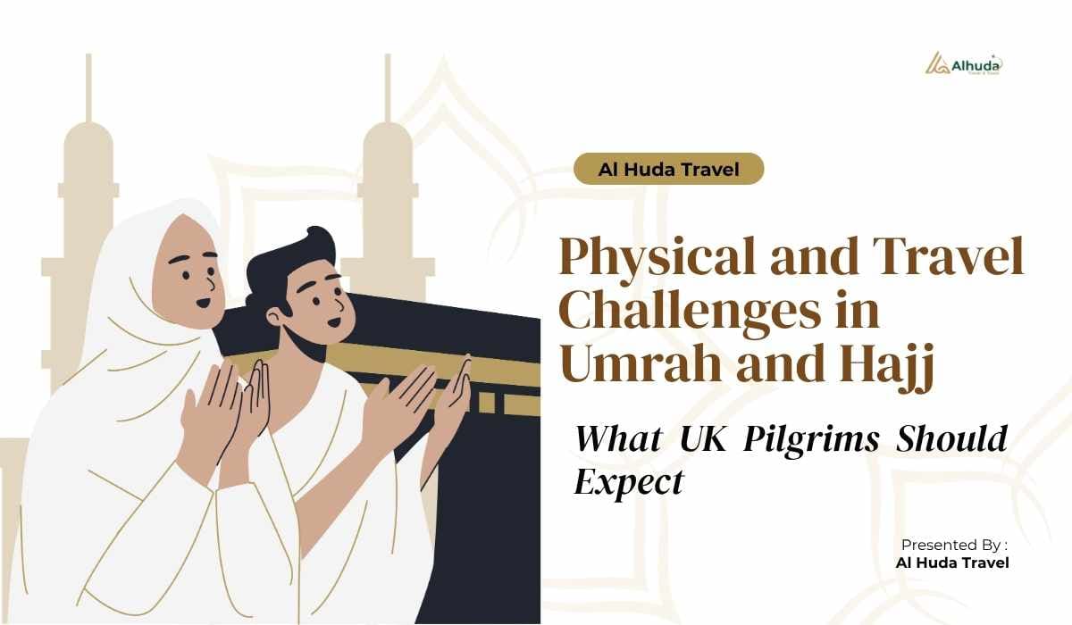 Physical and Travel Challenges in Umrah and Hajj