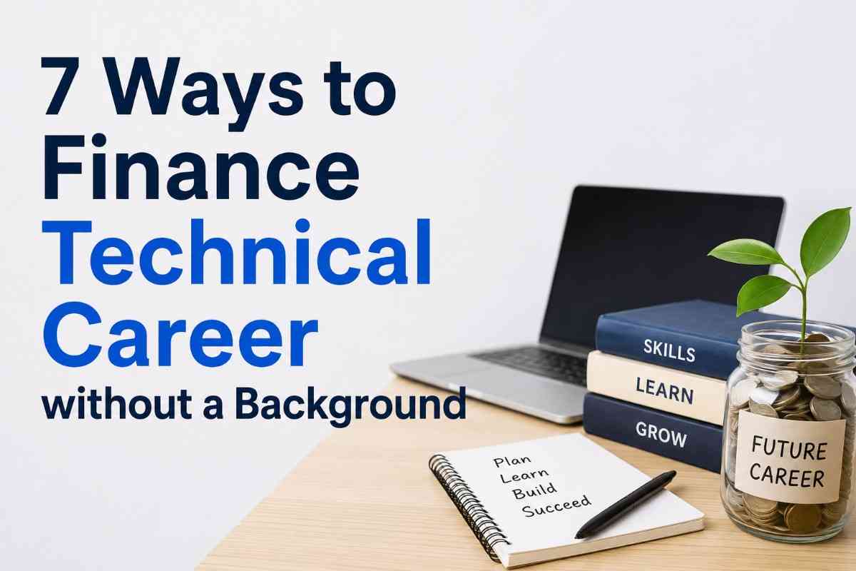 7 Ways to Finance Technical Career without a Background